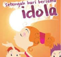 Image of Setengah Hari Bersama Idola